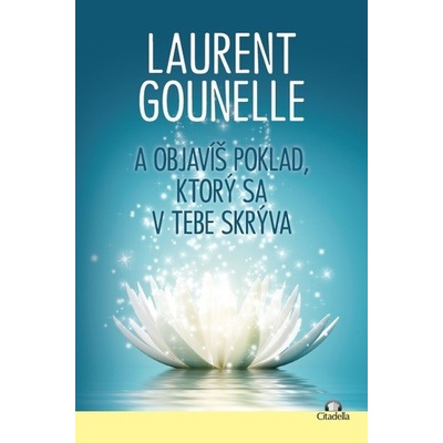 A objavíš poklad, ktorý sa v tebe skrýva - Laurent Gounelle