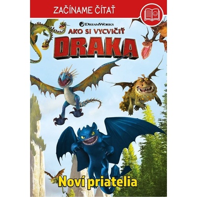 Ako si vycvičit draka – Začíname čítať - Noví priatelia – Hledejceny.cz