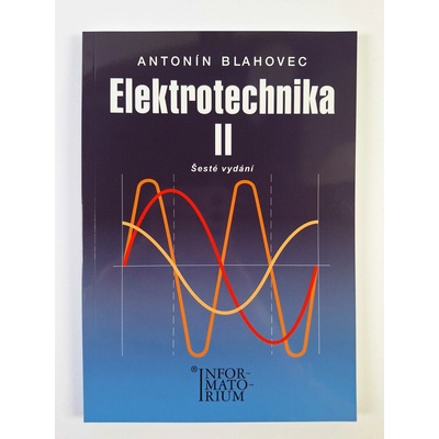 Elektrotechnika II - Antonín Blahovec – Hledejceny.cz