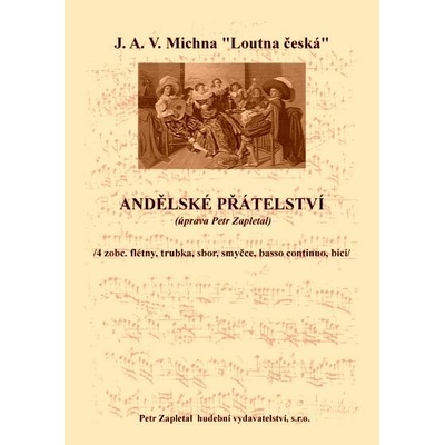 Zapletal Petr „Andělské přátelství“ úprava J. A. V. Michna kancionál Loutna česká – Hledejceny.cz