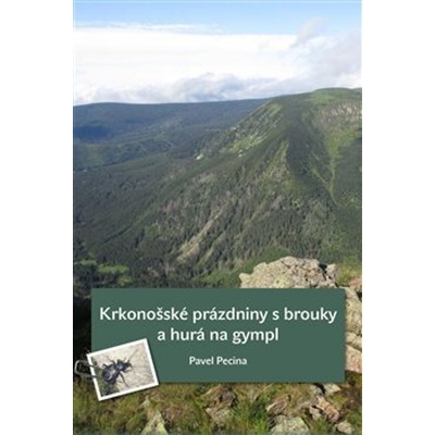 Krkonošské prázdniny s brouky a hurá na gympl - Pavel Pecina – Hledejceny.cz