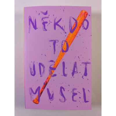 Někdo to udělat musel