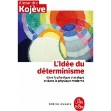 L'Idée du déterminisme dans la physique classique et dans la physique moderne