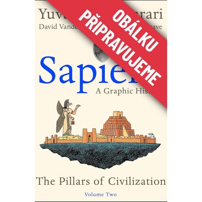 Sapiens – ilustrované dějiny 2 - Yuval Noah Harari, David Vandermeulen, Daniel Casanave