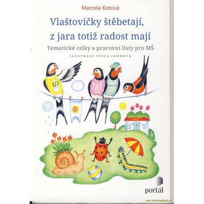 Vlaštovičky štěbetají, z jara totiž radost mají - Tematické celky a pracovní listy pro MŠ - Kotová Marcela