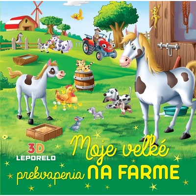 Moje veľké prekvapenia na farme 3D leporelo