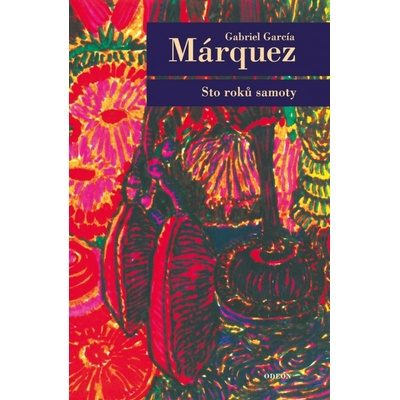 Sto roků samoty - Gabriel José García Márquez – Hledejceny.cz