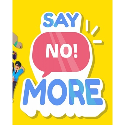 Say No! More