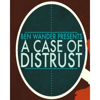 A Case of Distrust