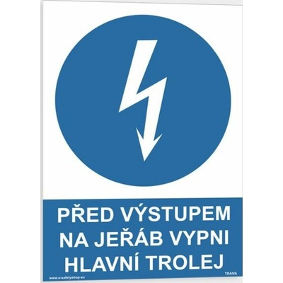 Traiva s.r.o Před výstupem na jeřáb vypni hlavní trolej Verze: Plast 210 x 297 mm (A4) tl. 0.5 mm - Kód: 02195