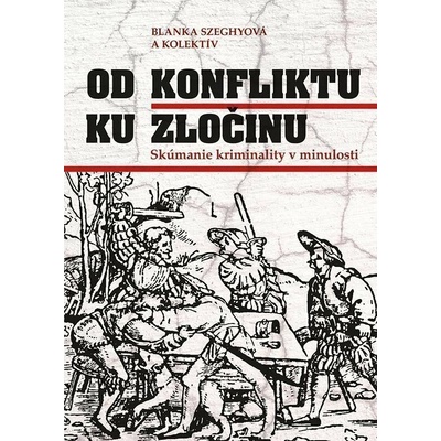 Od konfliktu k zločinu - Blanka Szeghyová