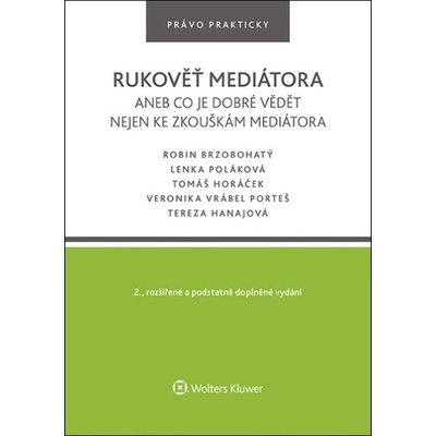 Rukověť mediátora - Robin Brzobohatý, Lenka Poláková, Tomáš Horáček – Hledejceny.cz