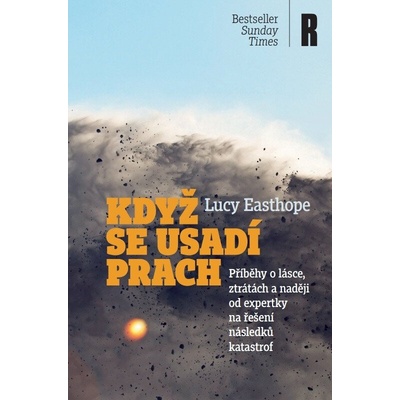 Když se usadí prach - Příběhy o lásce, ztrátách a naději od expertky na řešení následků katastrof – Hledejceny.cz