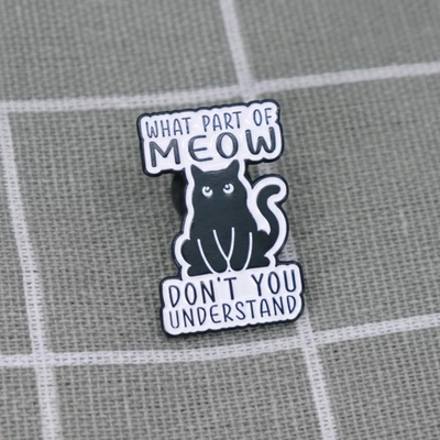 Pinarna Černá kočka What part of meow don't you understand / Jaké části slova „mňau“ si nerozuměl(a)?