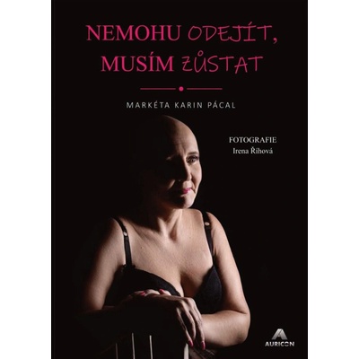 Nemohu odejít, musím zůstat