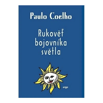 Rukověť bojovníka světla - Paulo Coelho – Hledejceny.cz