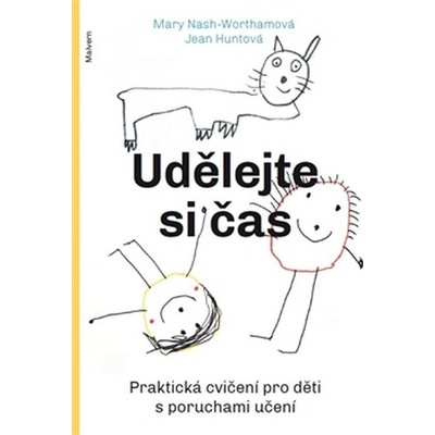 Udělejte si čas. Praktická cvičení pro děti s poruchami učení - Mary Nashová-Worthamová, Jean Huntová - Malvern