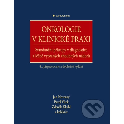 Onkologie v klinické praxi - Jan Novotný, Pavel Vítek, Zdeněk Kleibl a kolektiv – Hledejceny.cz