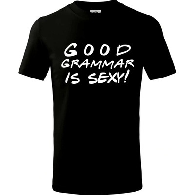 Good grammar is sexy tričko Čierna