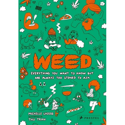 Weed : Everything You Want to Know But Are Always Too Stoned to Ask - Lhooq Michelle