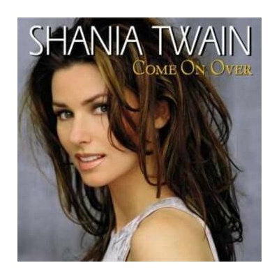 Shania Twain - Come On Over CD – Hledejceny.cz