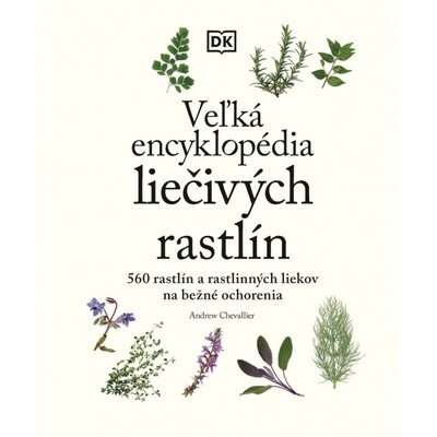 Veľká encyklopédia liečivých rastlín - Andrew Chevallier