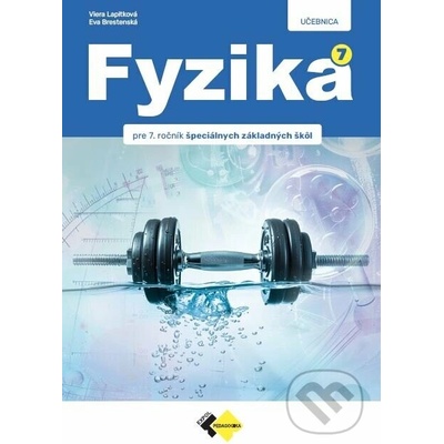 Fyzika pre 7. ročník špeciálnych základných škôl - Viera Lapitková, Eva Brestenská