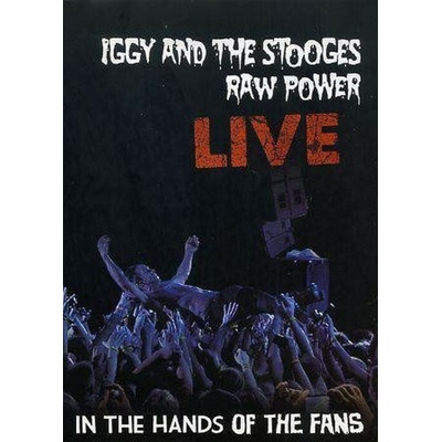 Iggy and the Stooges: Raw Power Live - In the Hands of the Fans DVD