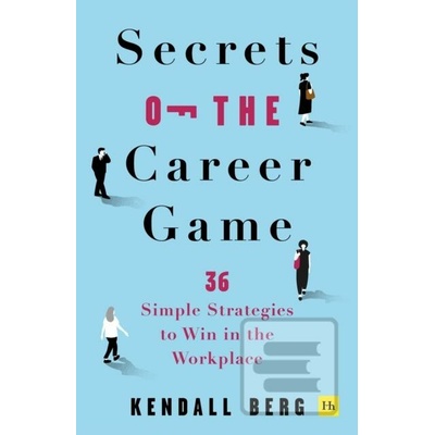 Secrets of the Career Game - Kendall Berg
