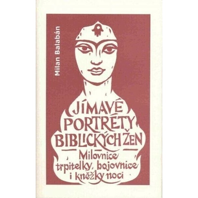Jímavé portréty biblických žen, M. Balabán