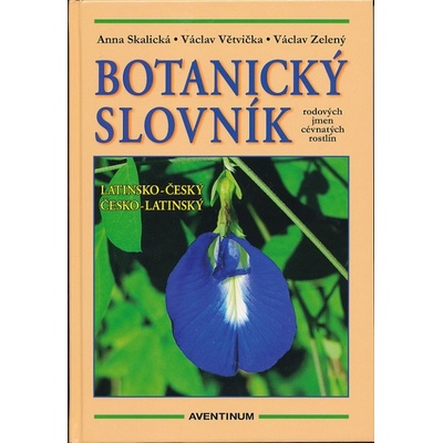 Botanický slovník rodových jmen cévnatých rostlin – Skalická Anna, Větvička Václav, Zelený Václav