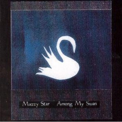 MAZZY STAR: AMONG MY SWAN, CD
