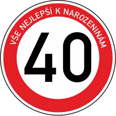 Plechová dopravní značka k 40. narozeninám