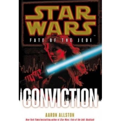 Star Wars: Fate of the Jedi: Conviction - Allston Aaron