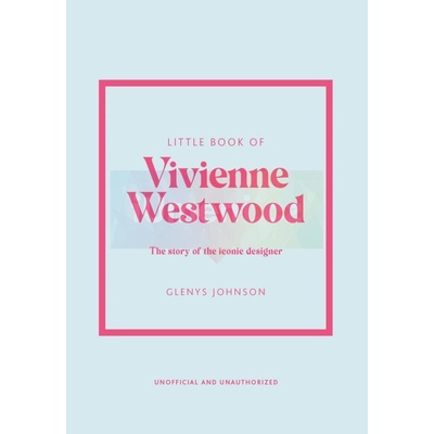 Little Book of Vivienne Westwood - Glenys Johnson