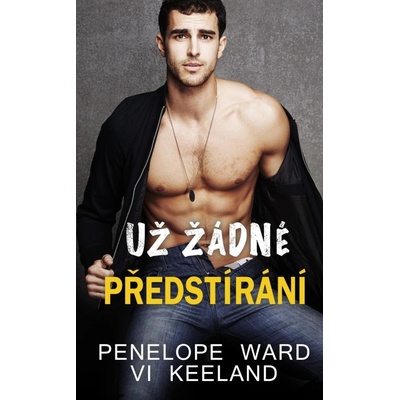 Už žádné předstírání