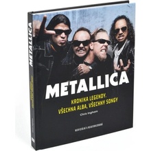 Metallica. Kronika legendy, všechna alba, všechny songy