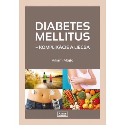 Diabetes mellitus – komplikácie a liečba - Viliam Mojto