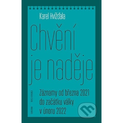 Chvění je naděje - Karel Hvížďala – Hledejceny.cz