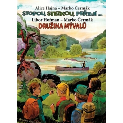 Václav Vávra Stopou, stezkou peřejí - Družina Mývalů