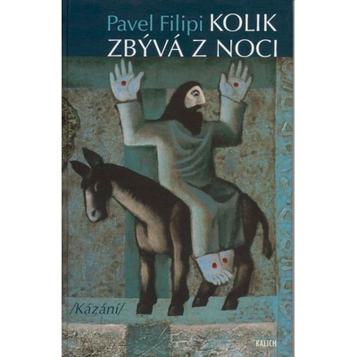 Kolik zbývá z noci - Pavel Filipi – Hledejceny.cz