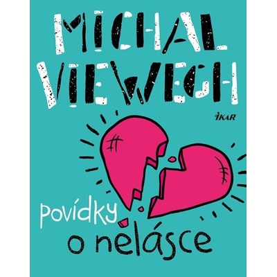 Povídky o nelásce - Michal Viewegh – Hledejceny.cz