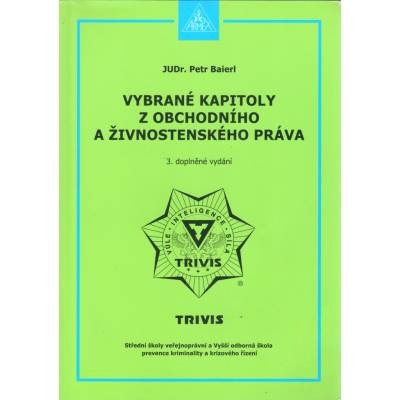 Vybrané kapitoly z obchodního a živnostenského práva - Petr Baierl