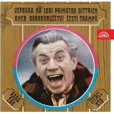 Vzpoura na lodi Primátor Dittrich aneb Dobrodružství šesti trampů