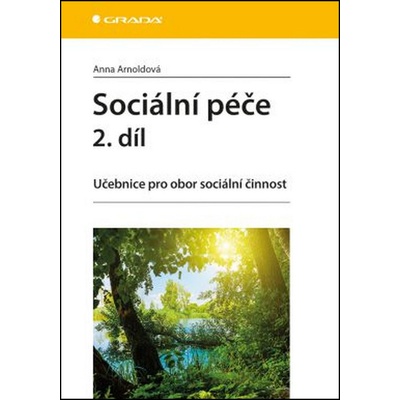 Sociální péče 2. díl - Učebnice pro obor sociální činnost: Ucebnice pro obor sociální cinnost - Arnoldová Anna
