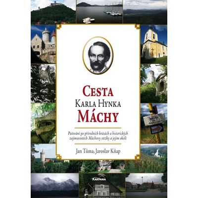 Cesta Karla Hynka Máchy Tůma Jan, Kňap Jaroslav – Hledejceny.cz