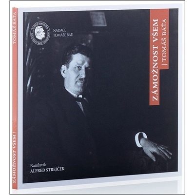 Zámožnost všem - Baťa Tomáš - - Namluvil Alfred Strejček