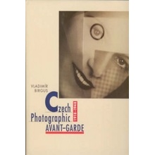 Czech Photographic Avant-Garde 1918-1948 Birgus Vladimir