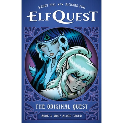 ElfQuest: The Original Quest: Book 3 - Wolf Caged - Richard Pini, Wendy Pini