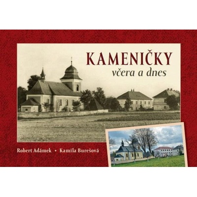 Kameničky včera a dnes - Kamil Burešová, Robert Adámek